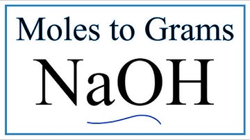 How to Convert Moles of NaOH to Grams