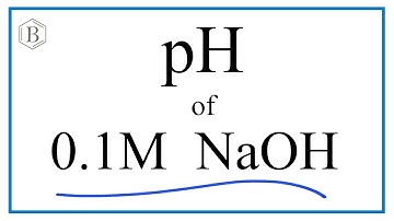 Find the pH of a 0.1M NaOH (Sodium hydroxide) Solution