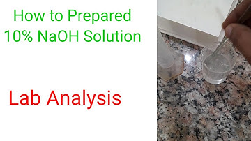 Preparation 10% Sodium Hydroxide (NaOH) Solution | Lab Analysis. ??